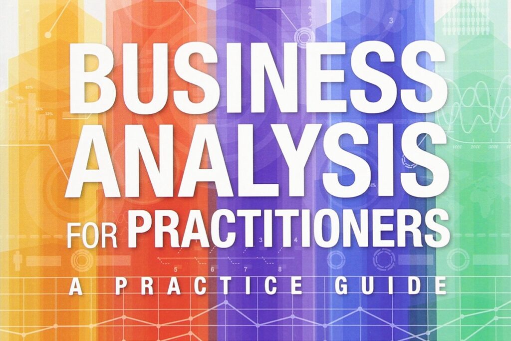 Review of PMI’s Business Analysis for Practitioners: A Practice Guide
