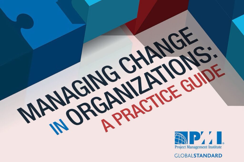 Managing Change in Organizations: A Practice Guide