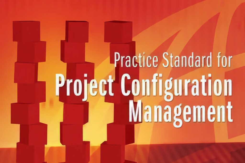 Review of PMI’s Practice Standard for Project Configuration Management